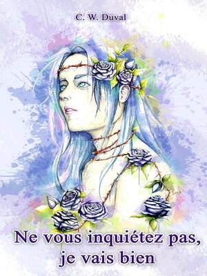 cover image of Ne Vous Inquiétez Pas, Je Vais Bien